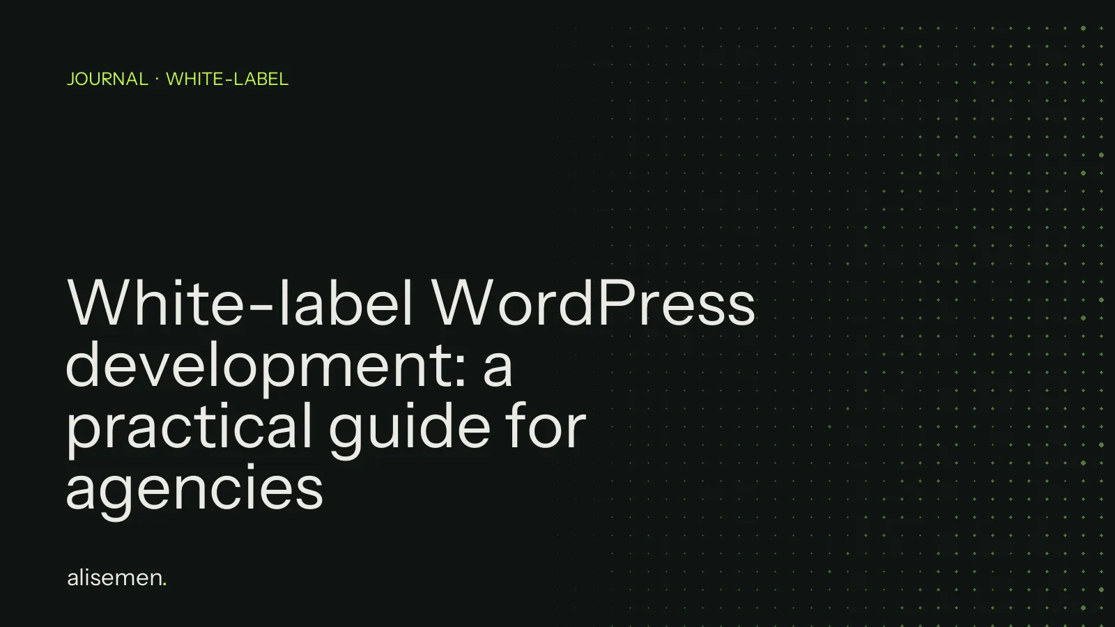 White-label WordPress development: a practical guide for agencies